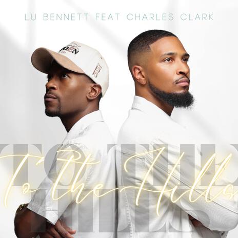 To The Hills ft. Charles Clark | Boomplay Music