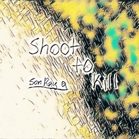 Shoot to kill | Boomplay Music