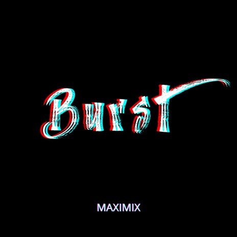 Burst | Boomplay Music