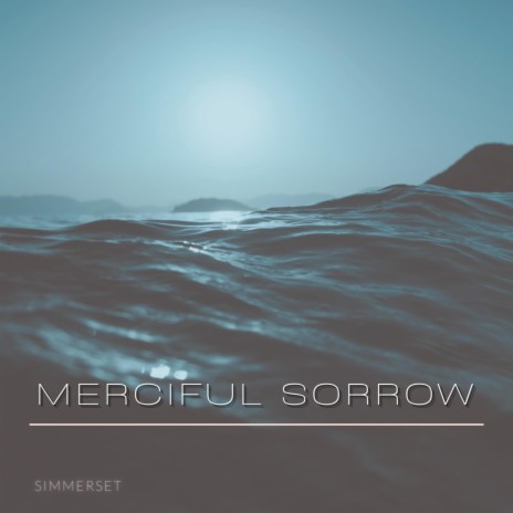 Merciful Sorrow | Boomplay Music