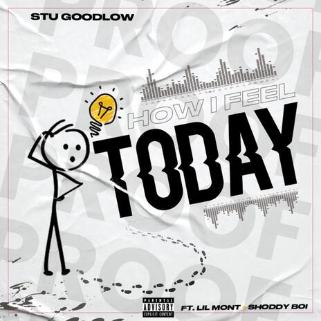 How I Feel Today ft. Shoddy Boi & Lil Mont | Boomplay Music