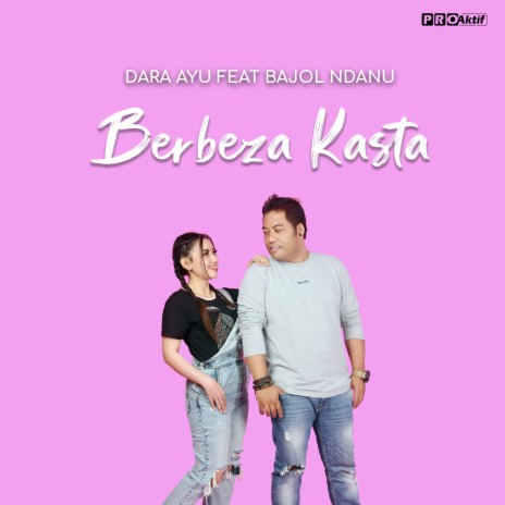 Berbeza Kasta ft. Bajol Ndanu | Boomplay Music