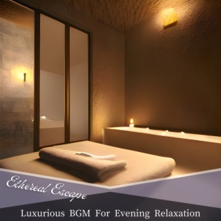 Luxurious Bgm for Evening Relaxation