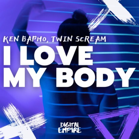 I Love My Body ft. Twin Scream | Boomplay Music
