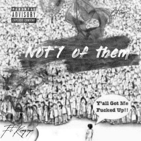 Not One of Them ft. King Rye | Boomplay Music