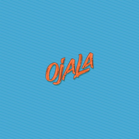 Ojala | Boomplay Music