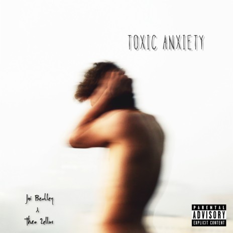 toxic anxiety ft. Theo Zellus | Boomplay Music