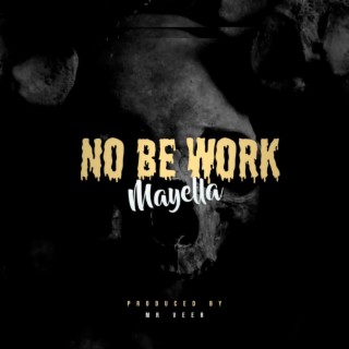 No be work