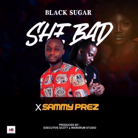 She Bad ft. Sammy Prez | Boomplay Music