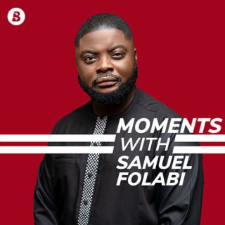 Moments With Samuel Folabi