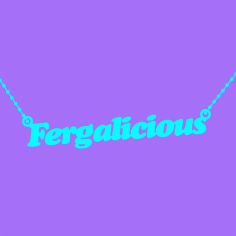 Fergalicious | Boomplay Music