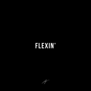 FLEXIN' lyrics | Boomplay Music
