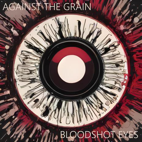 Bloodshot Eyes | Boomplay Music