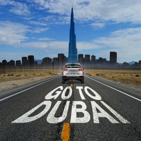 Go to Dubai | Boomplay Music