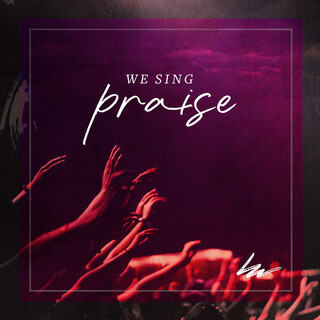 We Sing Praise