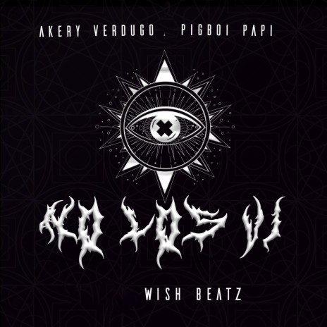 No los Vi ft. Akery Verdugo & Wish Beatz | Boomplay Music