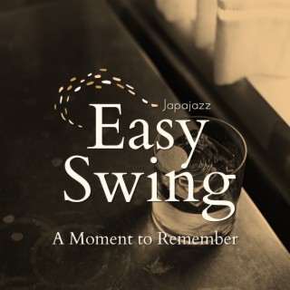 Easy Swing - A Moment to Remember