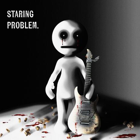 Staring Problem | Boomplay Music