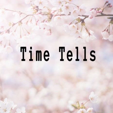 Time Tells | Boomplay Music