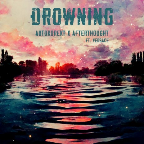 Drowning ft. Autokorekt & Versace | Boomplay Music