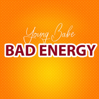 Bad Energy