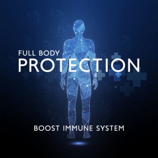 Full Body Protection: Boost Immune System, Positive Transformation, Super Recovery & Music Therapy