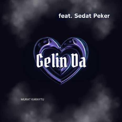 Gelin Da ft. Sedat Peker | Boomplay Music