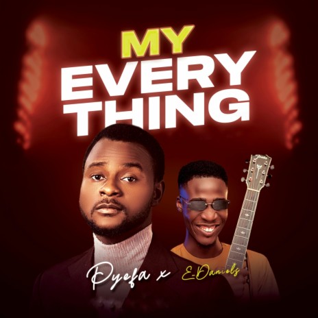 My Everything ft. E-Daniels | Boomplay Music