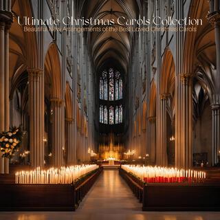 Ultimate Christmas Carols Collection: Beautiful New Arrangements of the Best Loved Christmas Carols