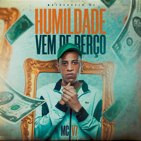 Humildade Vem De Berço ft. Matheuszin DJ | Boomplay Music