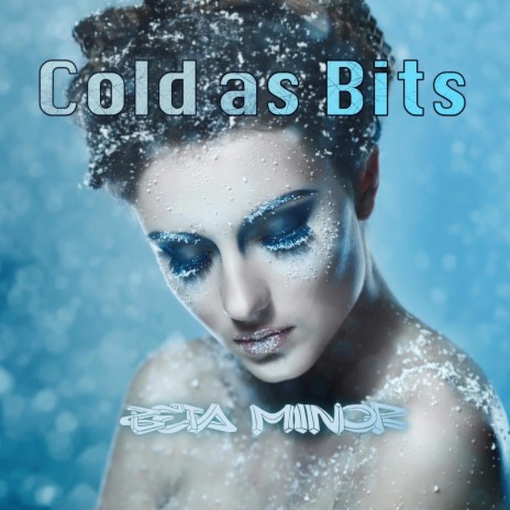 Cold as Bits | Boomplay Music