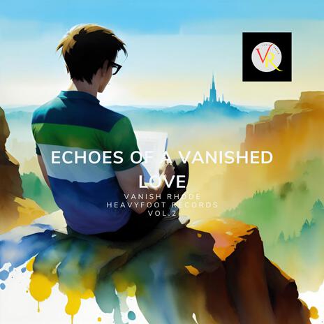 Echoes of a Vanished Love | Boomplay Music