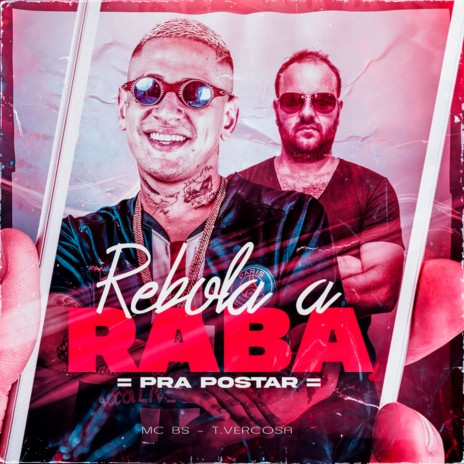 Rebola a Raba pra Postar ft. T.vercosa | Boomplay Music