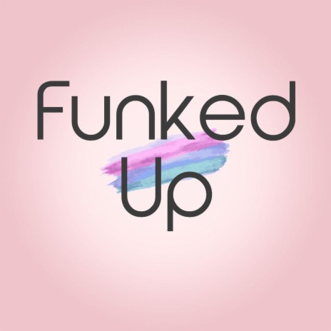 Funked Up | Boomplay Music