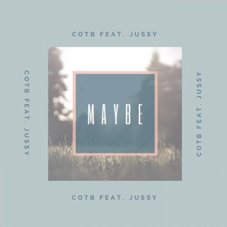 Maybe (feat. Jussy) | Boomplay Music