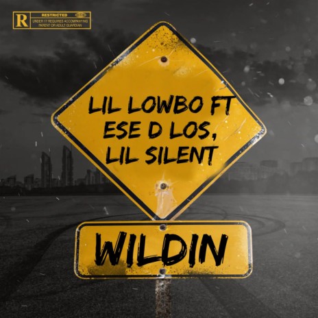 Wildin ft. Ese D Los & Lil Silent