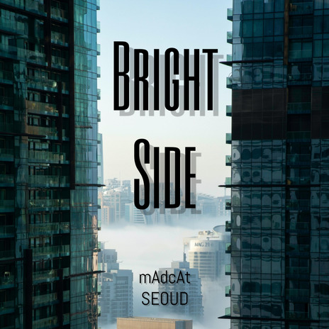 The Bright Side (Short Version) ft. SEOUD