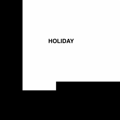 Holiday | Boomplay Music