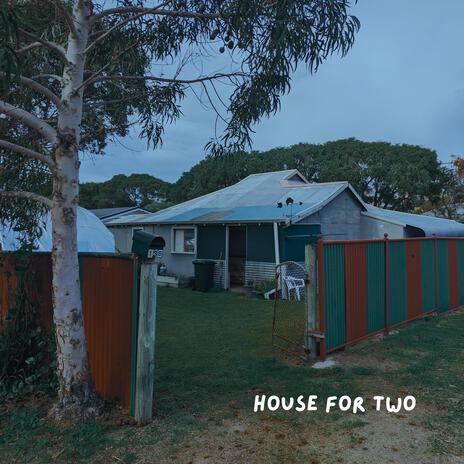 House For Two | Boomplay Music