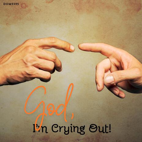 God, I'm Crying Out! | Boomplay Music