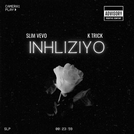 inhliziyo ft. K Trick | Boomplay Music