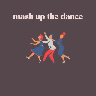 mash up the dance