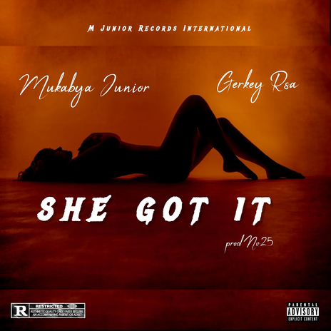 SHE GOT IT ft. Gerkey Rsa & MJunior Records International | Boomplay Music