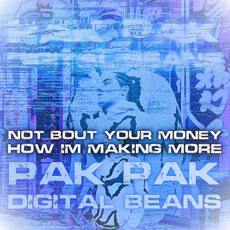 Not bout your money how IM making more ft. Digital Beans