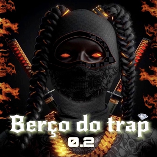 Berço Do Trap 0.2