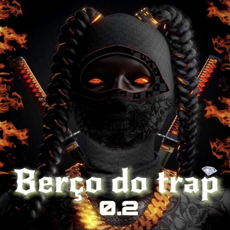 Berço Do Trap 0.2 | Boomplay Music