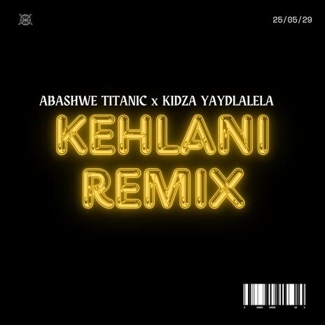 Kehlani Remix (Gqom Version) ft. Kidza Yaydlalela | Boomplay Music