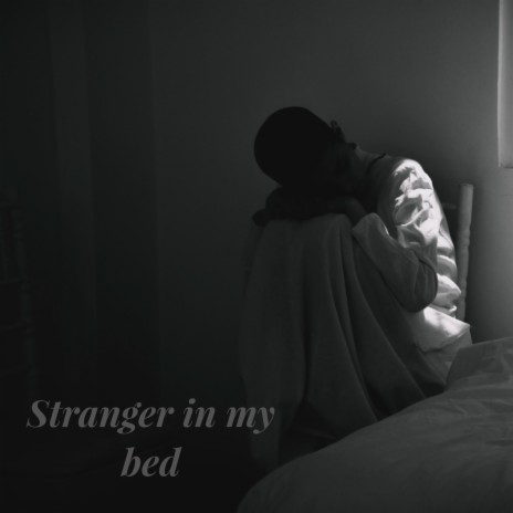 Stranger in my bed