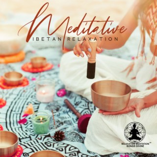 Meditative Tibetan Relaxation: Healing Music with Tibetan Flute, Bowls & Bells to Eliminate Bad Vibrations, Calm The Mind, and Stop Overthinking