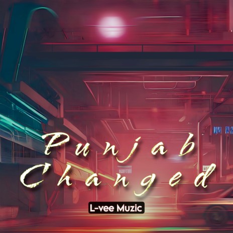 Punjab Changed | Boomplay Music